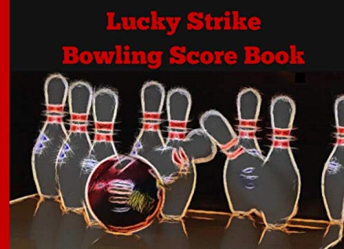Lucky Strike Bowling Score Book: Record Every Shot
